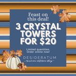 Thanksgiving Special! 3 Crystal Towers for $20